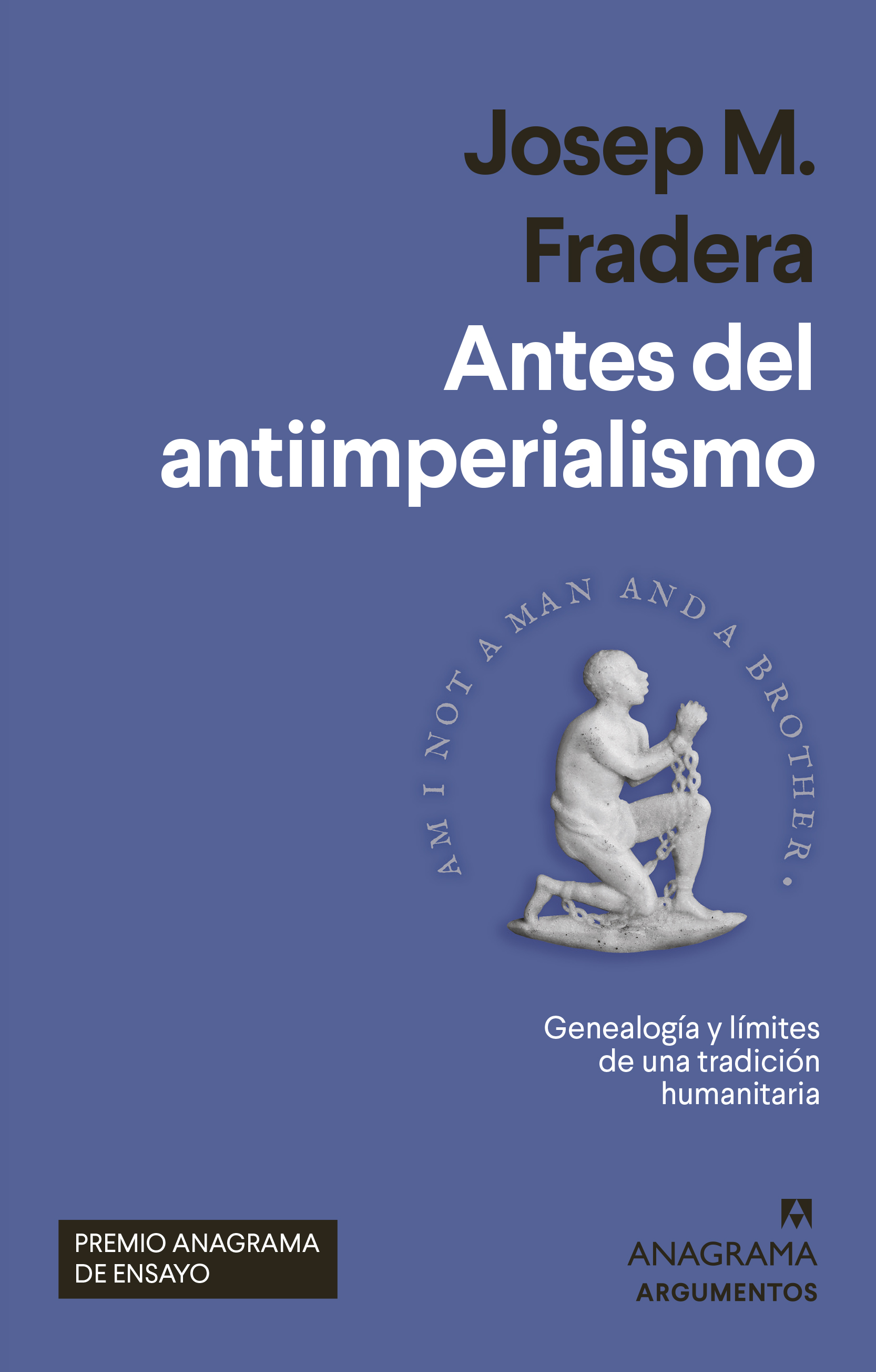 Antes del antiimperialismo (Premio Anagrama de Ensayo 2022)