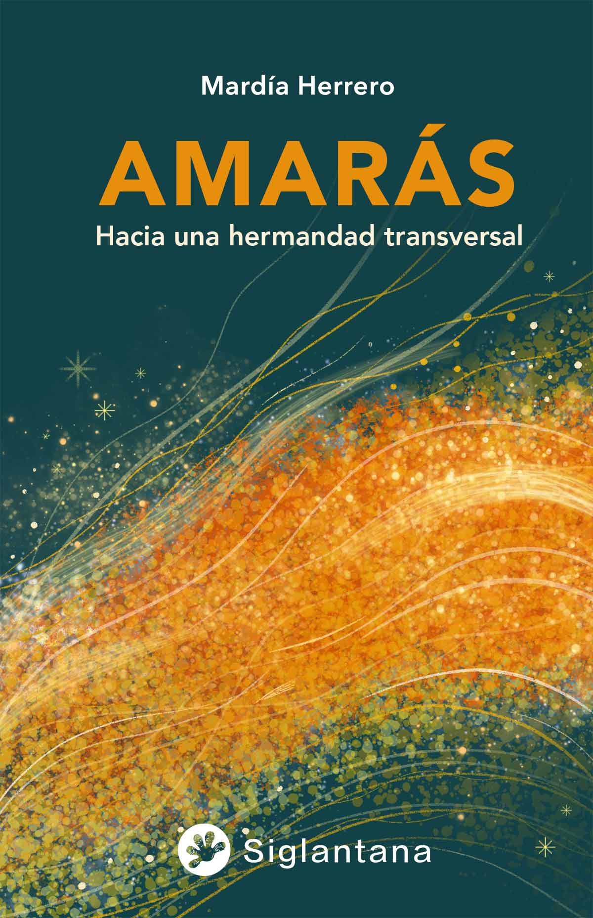 Amarás: hacia una hermandad transversal