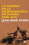 La Guerra de la Independencia en España (1808-1814)