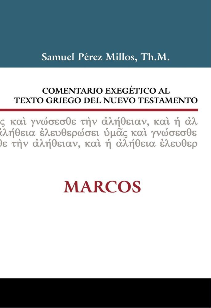 Comentario Exegético al texto griego del N.T. Marcos