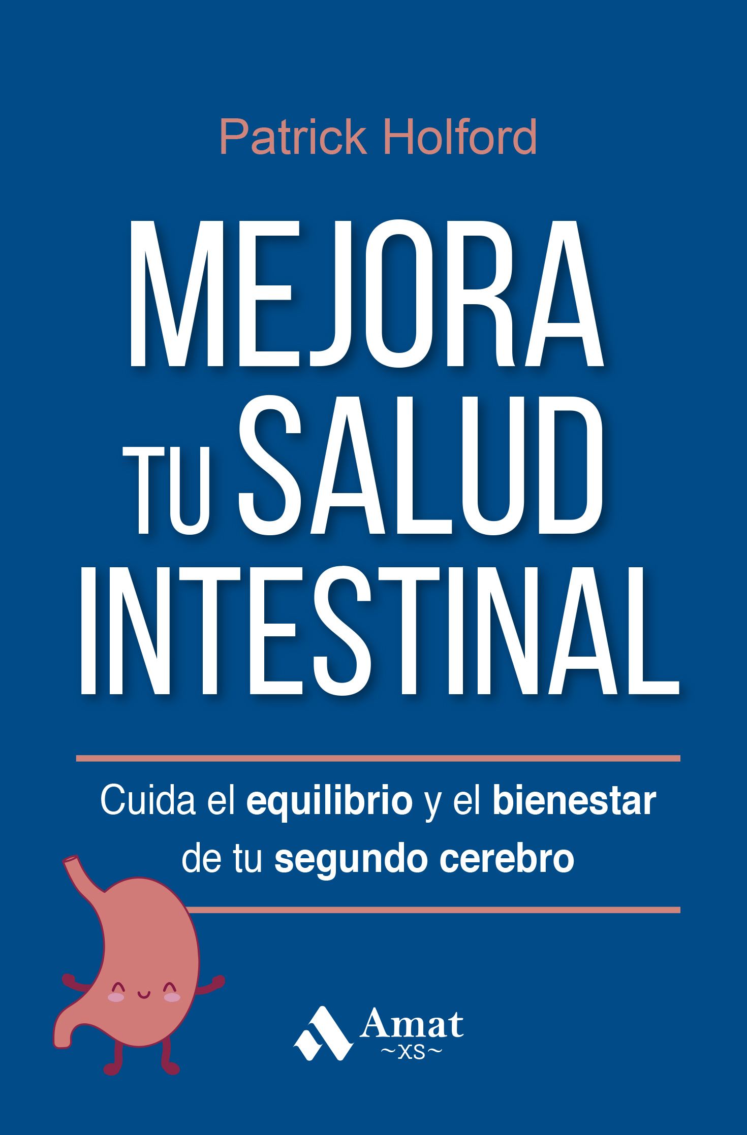 Mejora tu salud intestinal. Cuida el equilibrio y el bienestar de tu segundo cerebro