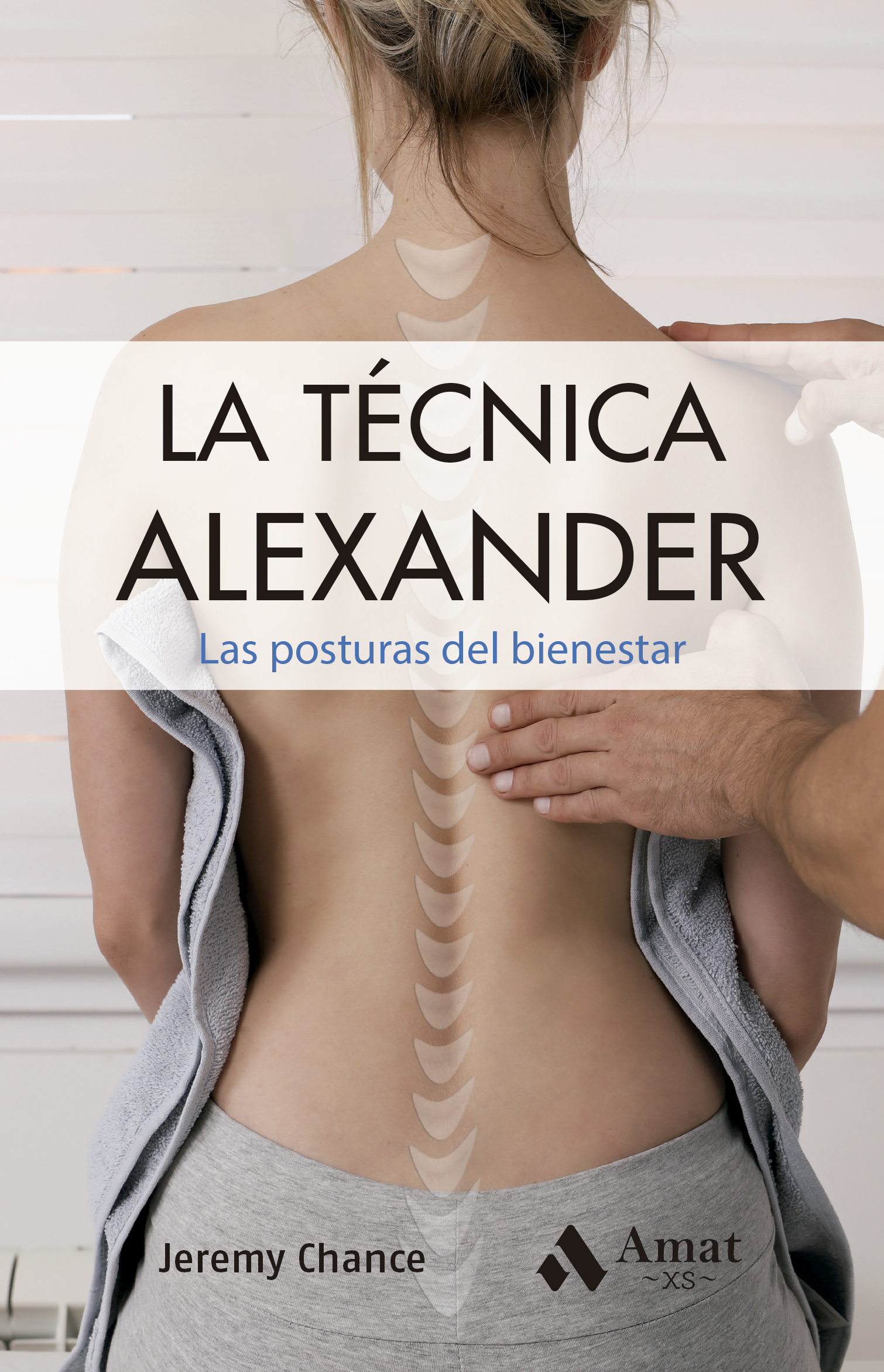 La técnica Alexander. Bolsillo. Las posturas del bienestar