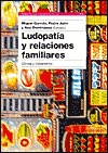 Ludopatía y relaciones familiares