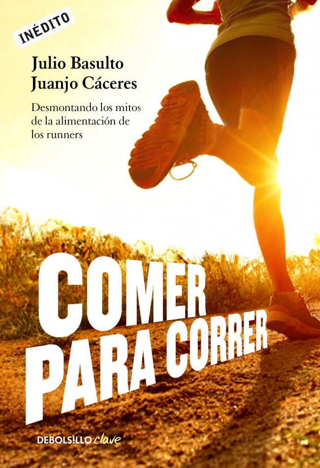 Comer para correr. Desmontando los mitos de la alimentación en runners