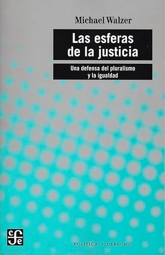 Las esferas de la justicia: una defensa del pluralismo y la igualdad