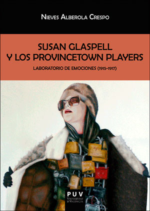 Susan Glaspell y los Provincetown Players. Laboratorio de emociones (1915-1917)