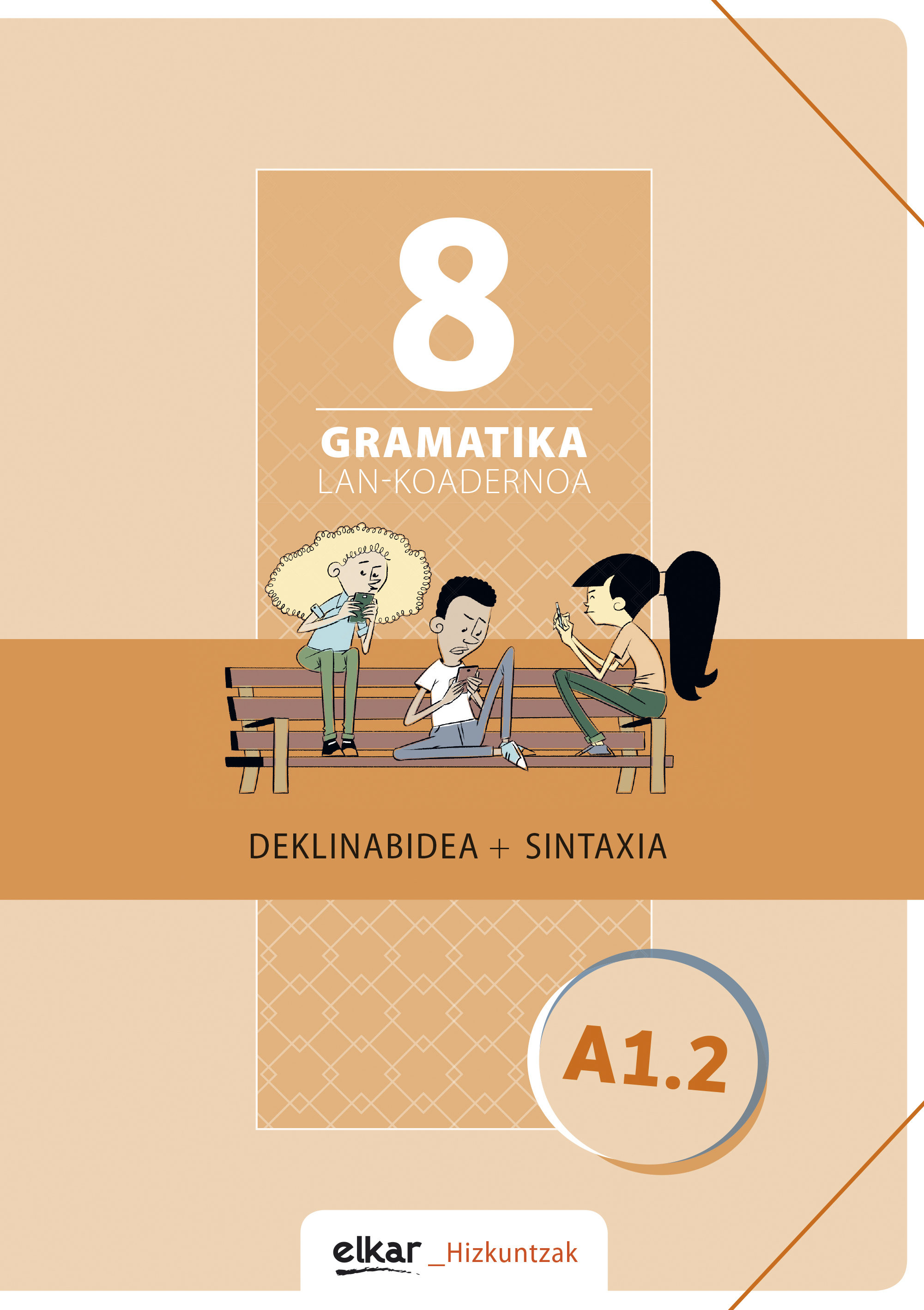 Gramatika lan-koadernoa 8 (a1.2) deklinabidea + sintaxia