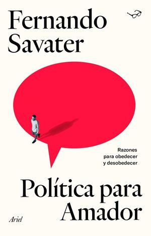 Política para Amador: razones para obedecer y desobedecer