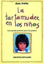 La Tartamudez en los niños.  Una ayuda práctica para los padres