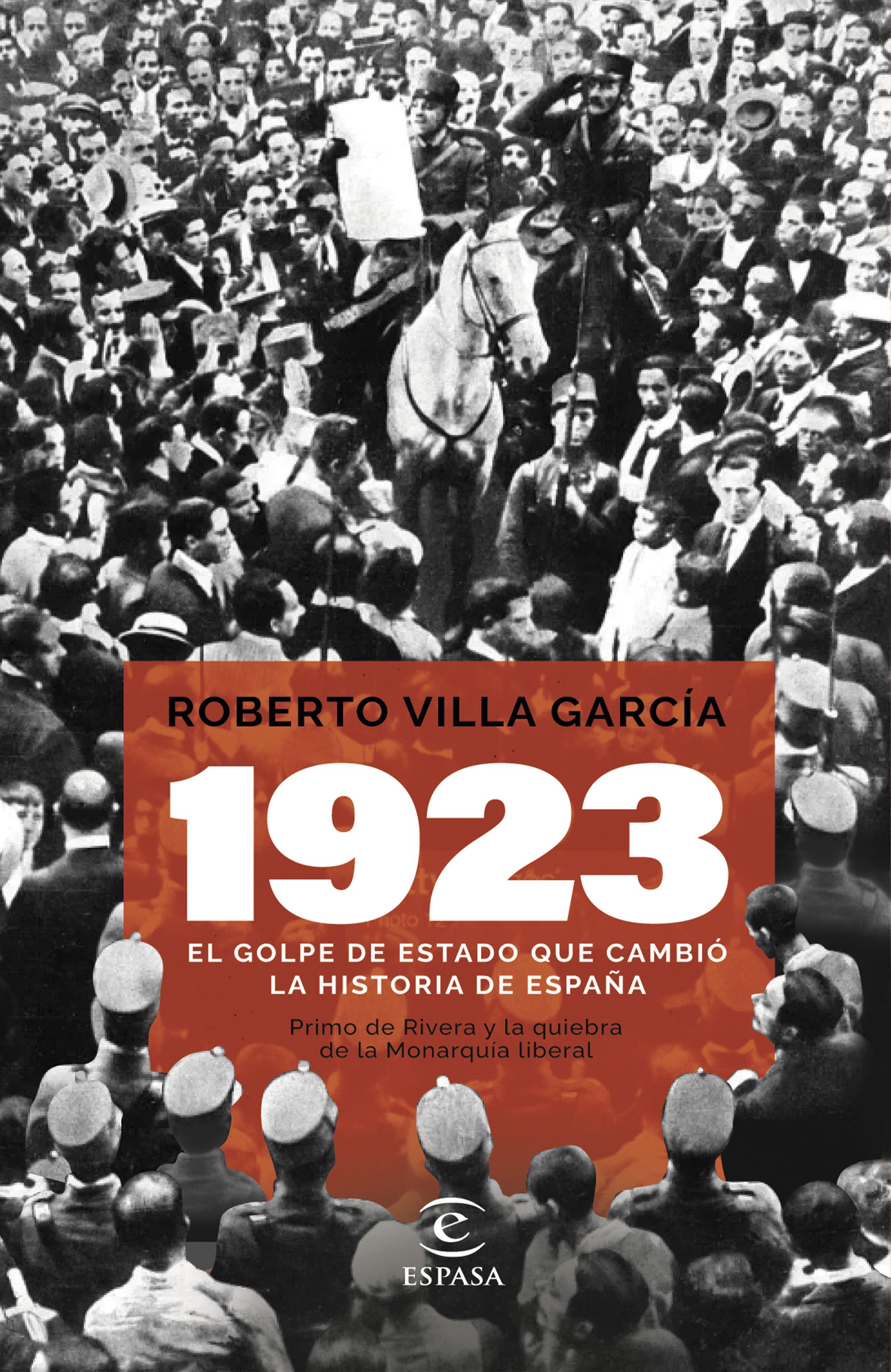 1923. El golpe de Estado que cambió la Historia de España. Primo de Rivera y la quiebra de la Monarquía liberal