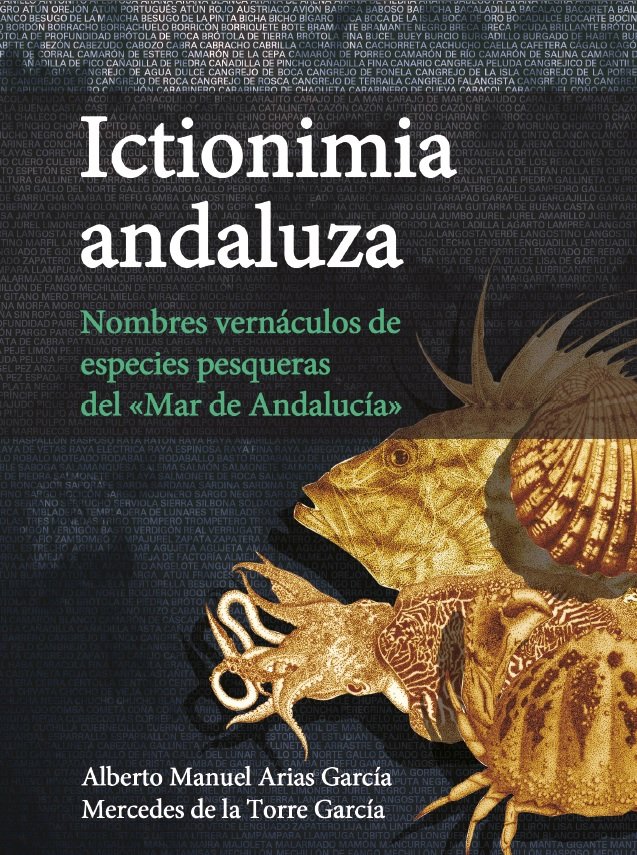 Ictionimia andaluza. Nombres vernáculos de especies pesqueras del «Mar de Andalucía»