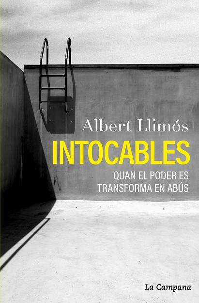 Intocables. Quan el poder es transforma en abús