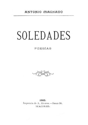 Soledades (Edición facsímil de la primera edición de 1903)