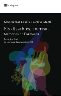 Els dissabtes, mercat. (Premi Sent Soví de Literatura Gastronòmica 2008)