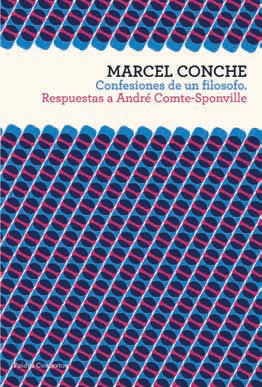 Confesiones de un filósofo: respuestas a André Comte-Sponville