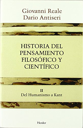 Historia del pensamiento filosófico y científico, vol. II: Del Humanismo a Kant