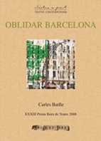 Oblidar Barcelona (Premi XXXIII Premi Born de Teatre 2008)