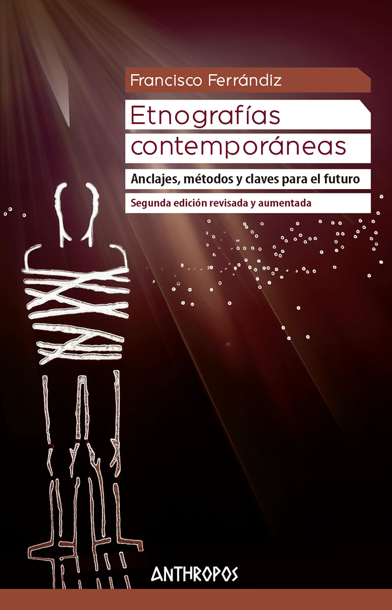 Etnografías contemporáneas. Anclajes, métodos y claves para el futuro (2ª edición revisada y ampliada)