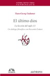 El último dios: la lección del siglo XX (Un diálogo filosófico con Riccardo Dottori)