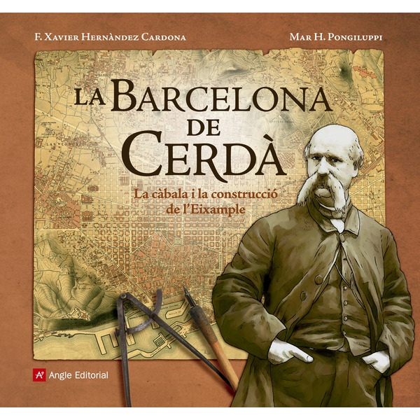 La Barcelona de Cerdà. La càbala i la construcció de l'Eixample