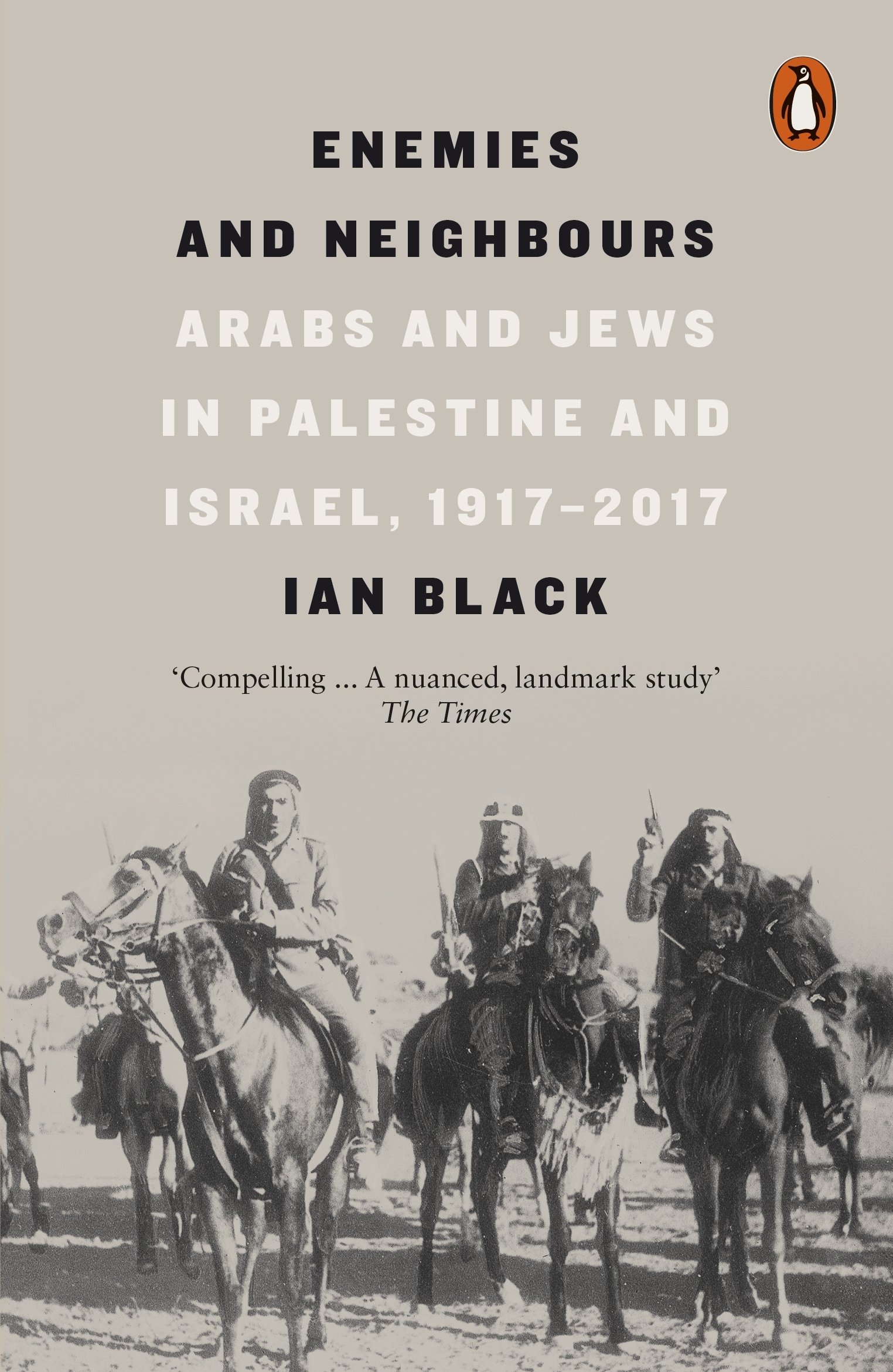 Enemies and Neighbours. Arabs and jews in Palestine and Israel, 1917-2017