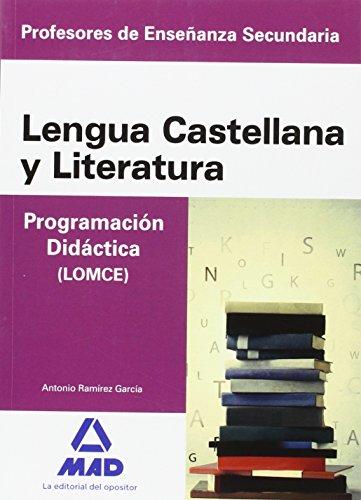 Cuerpo de Profesores de Enseñanza Secundaria. Lengua Castellana y Literatura. Programación Didáctica