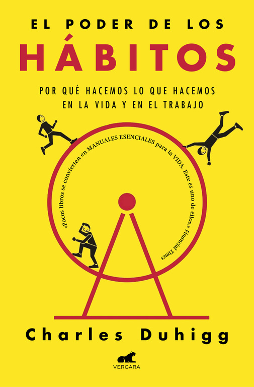 El poder de los hábitos. Por qué hacemos lo que hacemos en la vida y en el trabajo