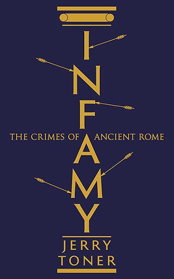 Infamy. The Crimes of Ancient Rome