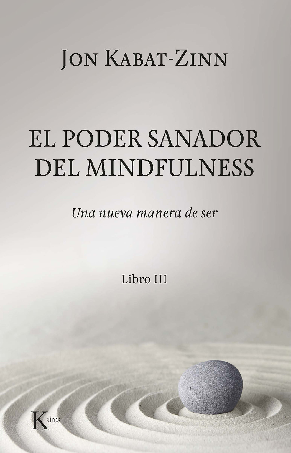 El poder sanador del mindfulness.Una nueva manera de ser. Libro III