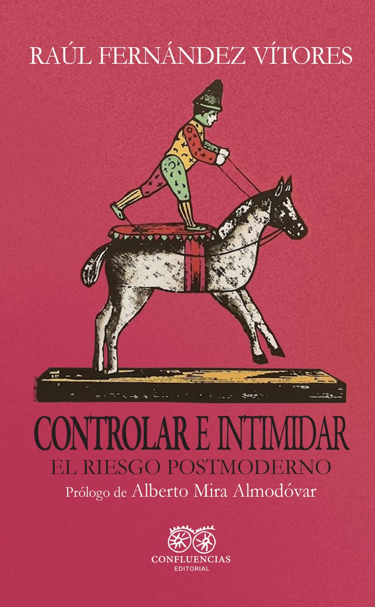 Controlar e intimidar. El riesgo postmoderno