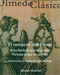 EL RENACER DEL FENIX. COMEDIA LOPE DE VEGA