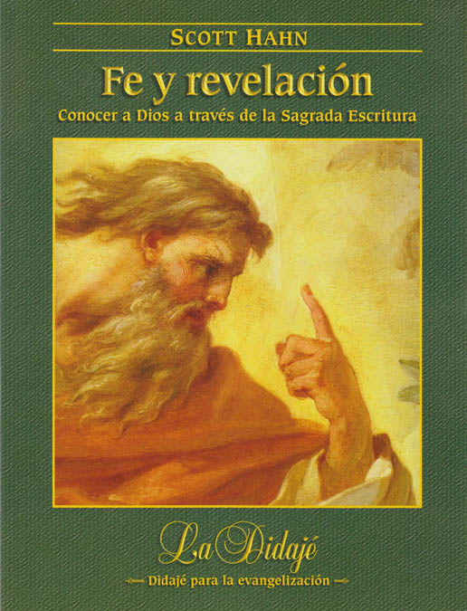 FE Y REVELACION:CONOCER A DIOS A TRAVES DE LA SAGRADA ESCRI