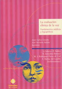 La Evaluación clínica de la voz : fundamentos médicos y logopédicos