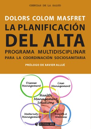 La planificación del alta : programa multidisciplinar para la coordinación sociosanitaria