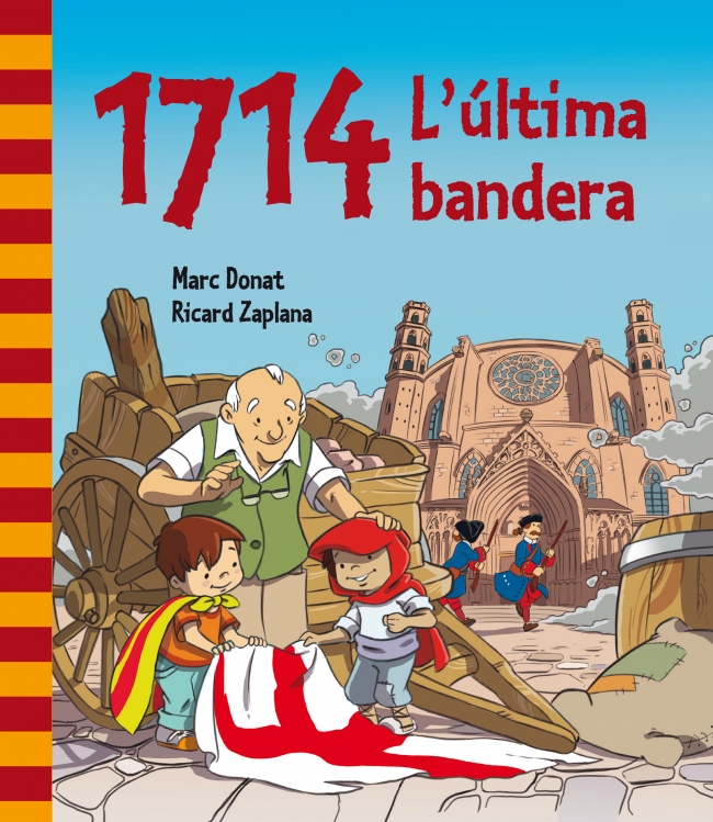 1714. L'última bandera (la història de l'11 de setembre explicada als nens)