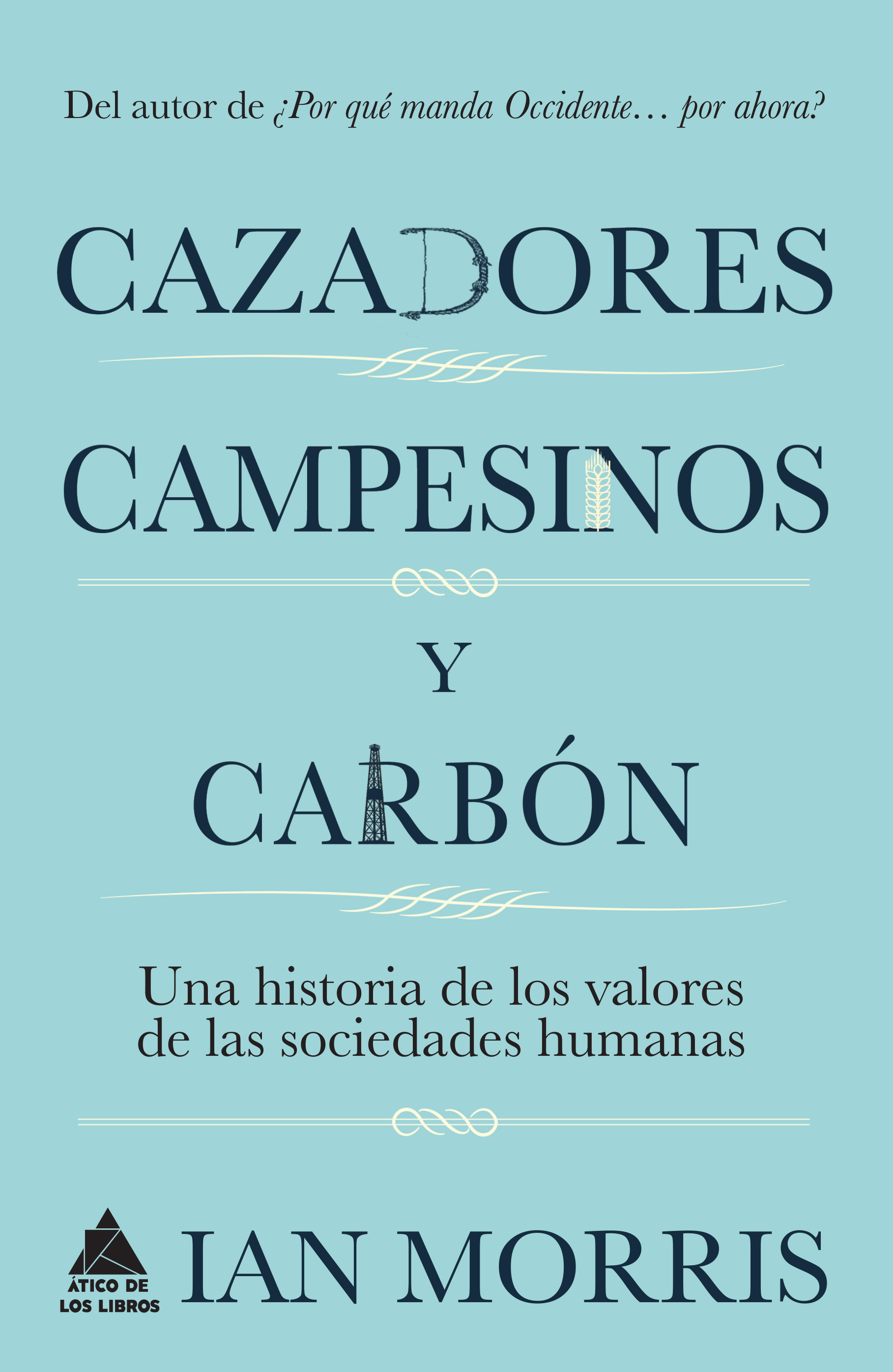 Cazadores, campesinos y carbón. Una historia de la cultura humana