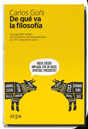 De qué va la filosofía: los grandes temas de la historia del pensamiento en 351 conceptos claves (Nueva edición ampliada)