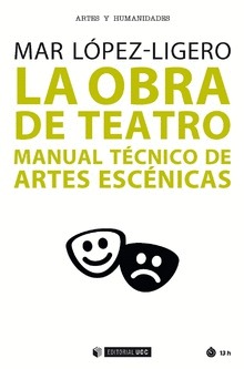 La obra de teatro: manual técnico de artes escénicas