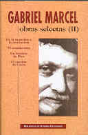 Obras selectas de Gabriel Marcel. Vol II: De la negación a la invocación · El mundo roto · Un hombre de Dios · El camino de Creta