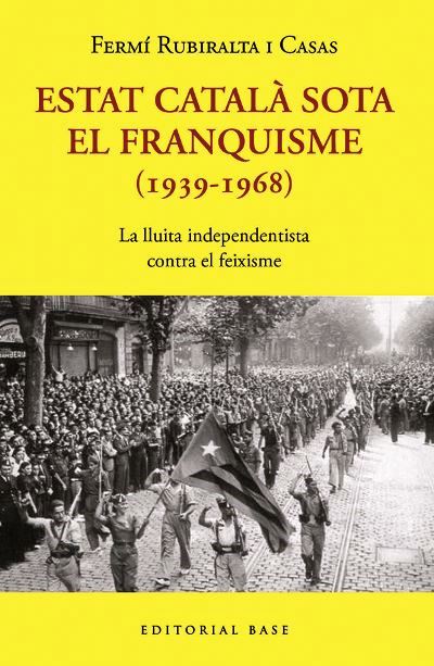 Estat Català sota el franquisme (1963-1968). La lluita independentista contra el feixisme