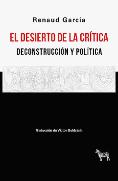 El desierto de la crítica: deconstrucción y política