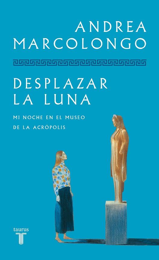 Desplazar la luna de su órbita: mi noche en el Museo de la Acrópolis