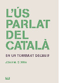 L'ús parlat del català. En un tombant decisiu