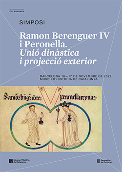 Ramon Berenguer IV i Peronella. Unió dinàstica i projecció exterior (Barcelona. 16-17 de novembre de 2022)