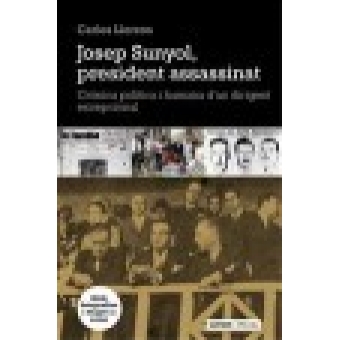 Josep Sunyol, president assassinat. Crònica política i humana d'un dirigent excepcional