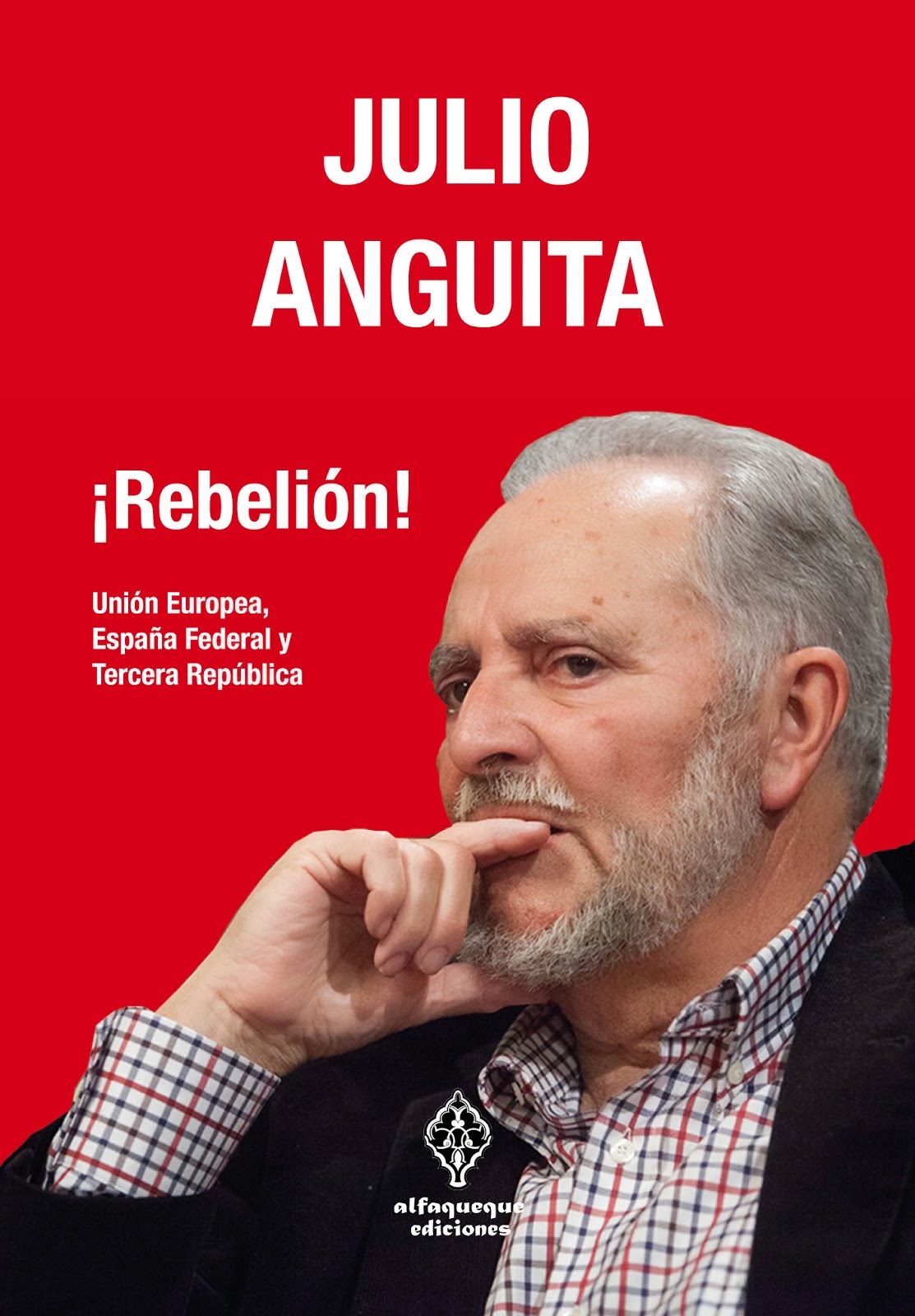 ¡Rebelión! Unión Europea, España Federal y Tercera República