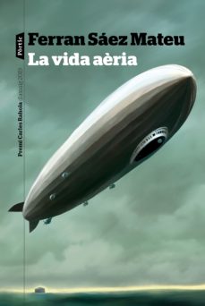 La vida aèria: un dietari (Premi Carles Rahola d'assaig 2019)