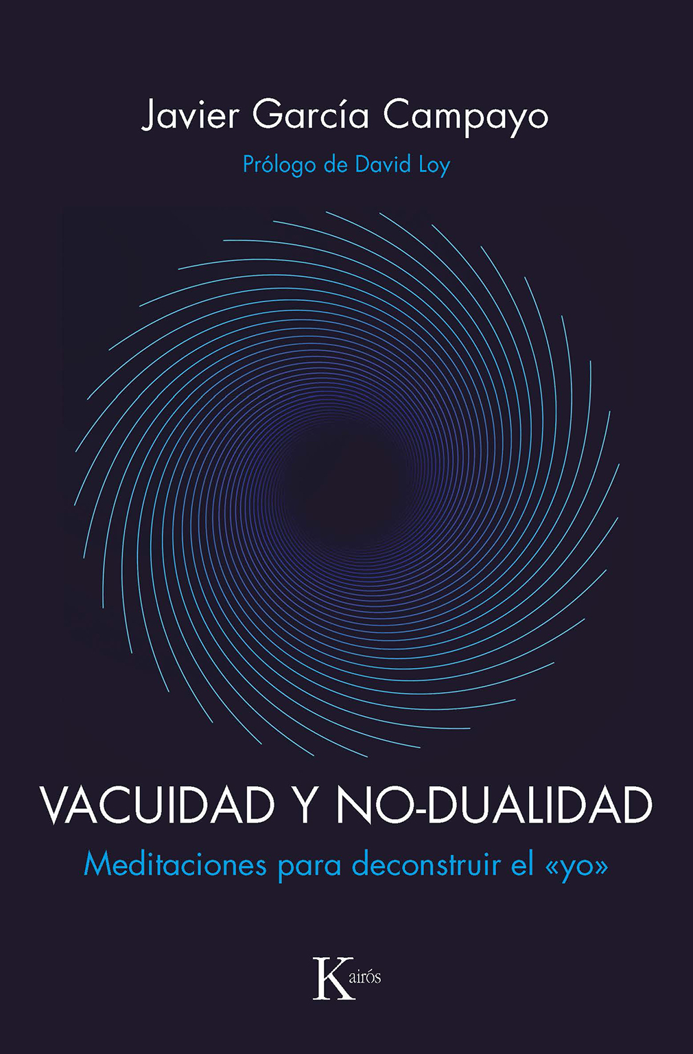 Vacuidad y no-dualidad. Meditaciones para deconstruir el yo