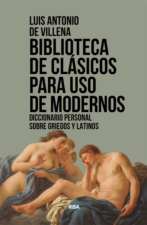 Biblioteca de clásicos para uso de modernos: diccionario personal sobre griegos y latinos