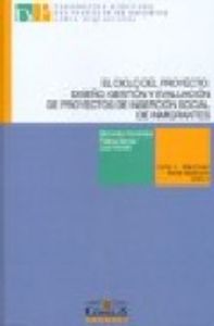 El ciclo del proyecto: diseño, gestión y evaluación de proyectos de inserción social de inmigrantes